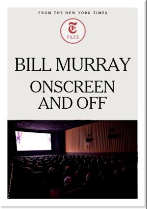 Bill Murray - Onscreen and Off