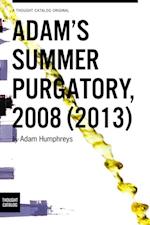 Adam's Summer Purgatory, 2008 (2013)