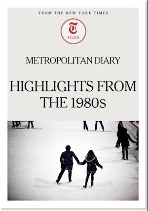 Metropolitan Diary - Highlights from the 1980s