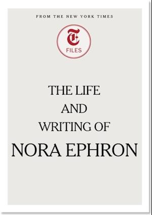 Life and Writing of Nora Ephron