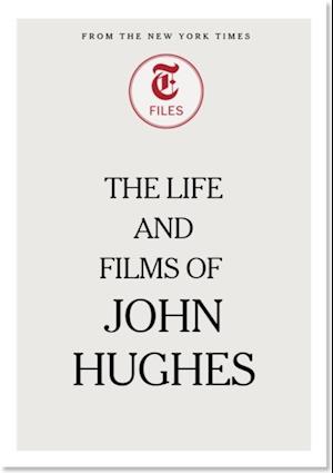 Life and Films of John Hughes