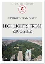 Metropolitan Diary: Highlights from 2006-2012