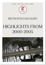 Metropolitan Diary: Highlights from 2000-2005