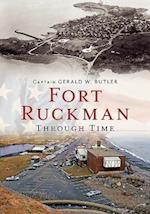 Fort Ruckman Through Time