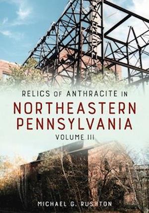 Relics of Anthracite in Northeastern Pennsylvania