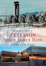 Peterson Space Force Base Through Time