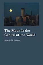 The Moon Is the Capital of the World