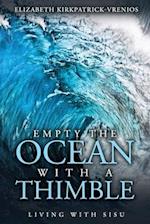 Empty the Ocean with a Thimble: Living with Sisu 