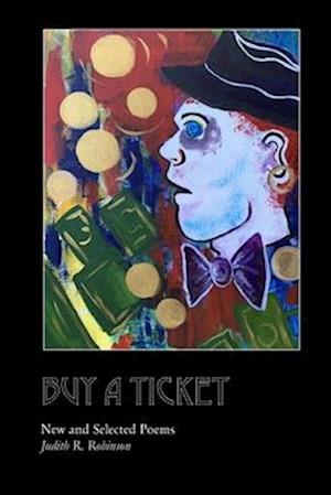 Buy a Ticket: New and Selected Poems