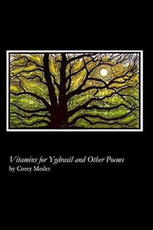 Vitamins for Ygdrasil and Other Poems