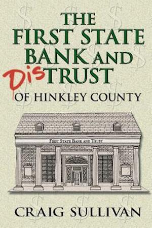 First State Bank and Distrust of Hinkley County