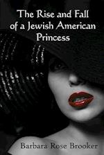 The Rise and Fall of a Jewish American Princess