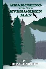Searching for the Evergreen Man
