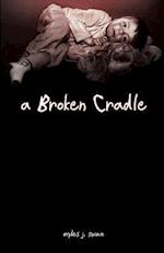 A Broken Cradle