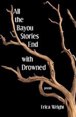 All the Bayou Stories End with Drowned