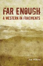 Far Enough: A Western in Fragments 