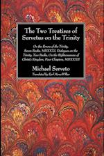 The Two Treatises of Servetus on the Trinity