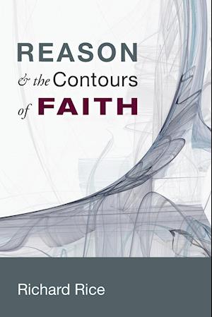 Reason & the Contours of Faith