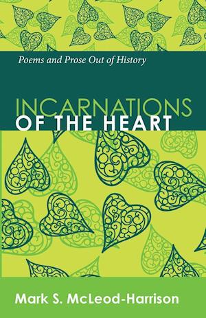 Incarnations of the Heart
