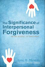 The Significance of Interpersonal Forgiveness in the Gospel of Matthew