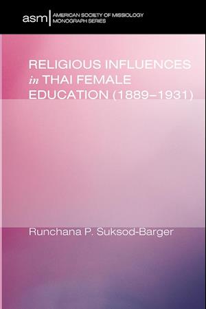 Religious Influences in Thai Female Education (1889-1931)