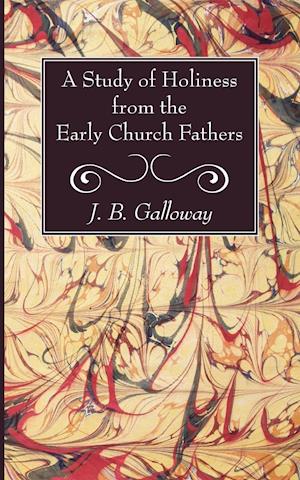 A Study of Holiness from the Early Church Fathers