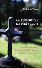 Your Theological Last Will and Testament