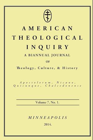 American Theological Inquiry, Volume 7, No. 1