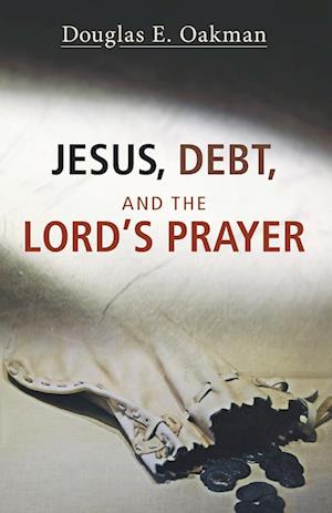 Jesus, Debt, and the Lord's Prayer