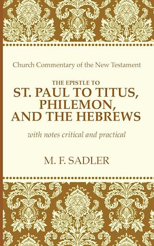 The Epistle of St. Paul to Titus, Philemon, and the Hebrews