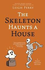 The Skeleton Haunts a House