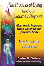 The Process of Dying and our Journey Beyond 