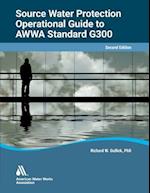Operational Guide to Awwa Standard G300, Source Water Protection, Second Edition