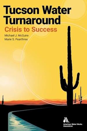 Tucson Water Turnaround: From Crisis to Success