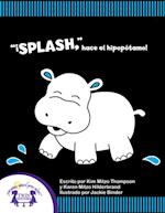 "!Splash" hace el Hipopotamo!