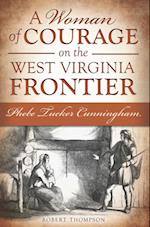 Woman of Courage on the West Virginia Frontier