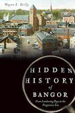 Hidden History of Bangor