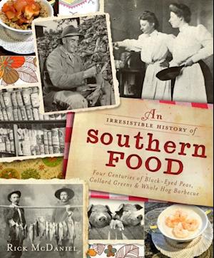 Irresistible History of Southern Food
