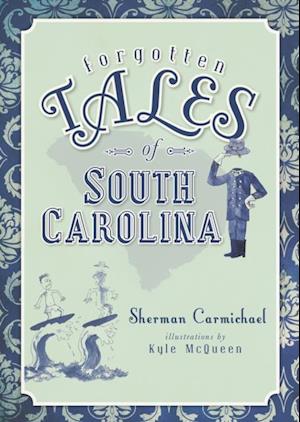 Forgotten Tales of South Carolina