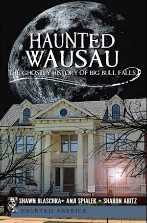 Haunted Wausau