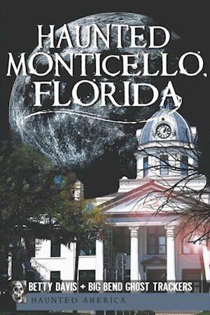 Haunted Monticello, Florida