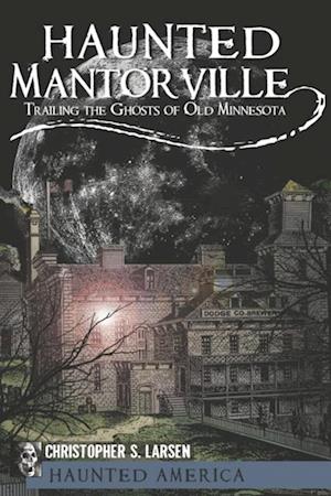 Haunted Mantorville