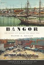 Remembering Bangor