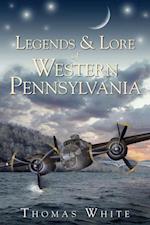 Legends & Lore of Western Pennsylvania