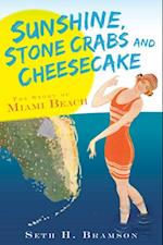 Sunshine, Stone Crabs and Cheesecake