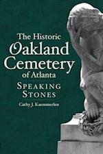 Historic Oakland Cemetery of Atlanta: Speaking Stones