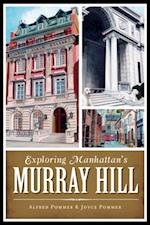 Exploring Manhattan's Murray Hill