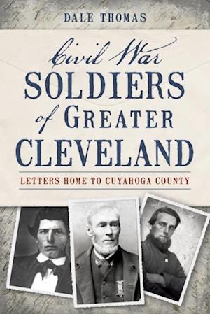 Civil War Soldiers of Greater Cleveland