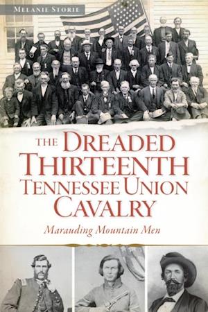 Dreaded Thirteenth Tennessee Union Cavalry