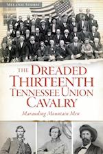 Dreaded Thirteenth Tennessee Union Cavalry